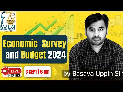 Economic Survey and Budget 2024 | 03 September, 2024 | Detailed Analysis | Basava Uppin | DNS | UPSC