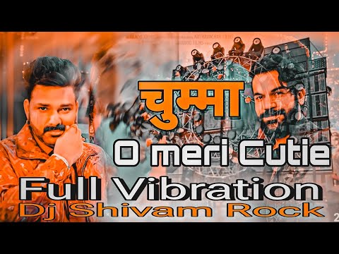 CHUMMA #Pawan Singh New Song Dj Hard Vibration EDM Mix O Meri Cutie_ Sachin-Jigar_ Vayu Rajkummar R