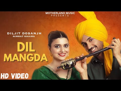 Diljit Dosanjh : Dil Mangda (Full Song)  | Nimrat Khaira | New Punjabi Latest Song 2023