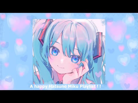 Happy vocaloid booster ! ! Cute/ soft miku songs for you to cheer up!