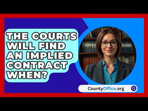 The Courts Will Find An Implied Contract When? - CountyOffice.org