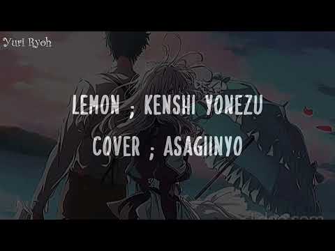 Lemon ; Kenshi Yonezu / Asaginyo [ Violet & Gilbert ] | Jp/Rj/Eng/Esp