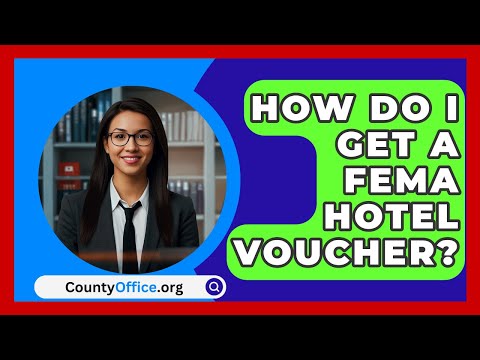 How Do I Get A FEMA Hotel Voucher? - CountyOffice.org