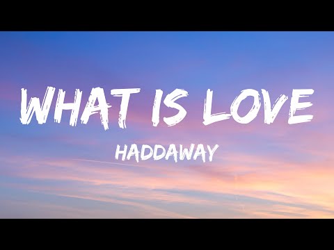 Haddaway - What Is Love (Lyrics)