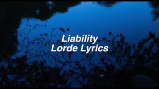 Liability || Lorde Lyrics