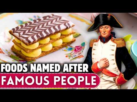 20 Famous Foods Named After People You Probably Forgot About