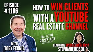 1106: How to Win Clients With a YouTube Real Estate Channel – Toby Fernie