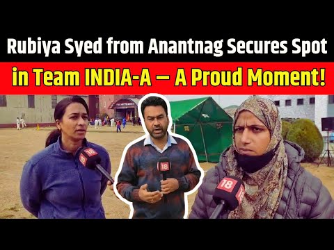 Jammu Kashmir News | Rubiya Syed from Anantnag Secures Spot in Team INDIA-A – A Proud Moment!