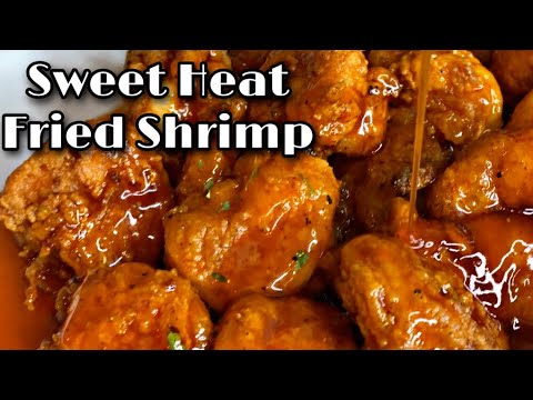 CRISPY FRIED SHRIMP | SWEET HEAT GLAZED SHRIMP