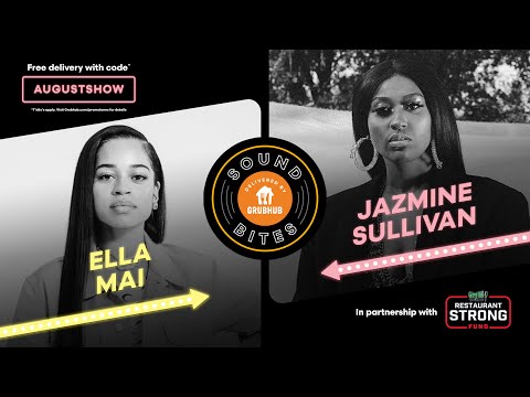 Sound Bites Delivered by Grubhub Featuring Ella Mai and Jazmine Sullivan