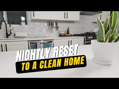 NIGHTLY RESET System | KEEPING HOUSE CLEAN- WHERE TO START