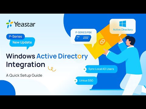 [Configuration Guide]Active Directory Integration with Yeastar P-Series Phone System