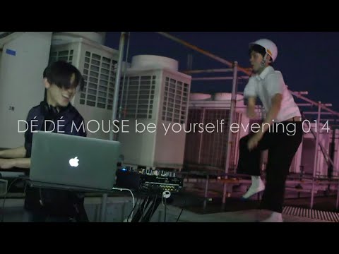 DÉ DÉ MOUSE be yourself evening 014 "be yourself Mix"