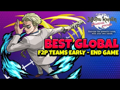 BEST F2P EARLY TO END GAME TEAMS THAT WILL CARRY YOU IN GLOBAL! [Jujutsu Kaisen Phantom Parade]