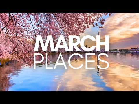 Best Places To Visit In March Around The World - Travel Video