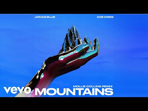 Jonas Blue, Zoe Wees - Mountains (Mollie Collins Remix / Audio)