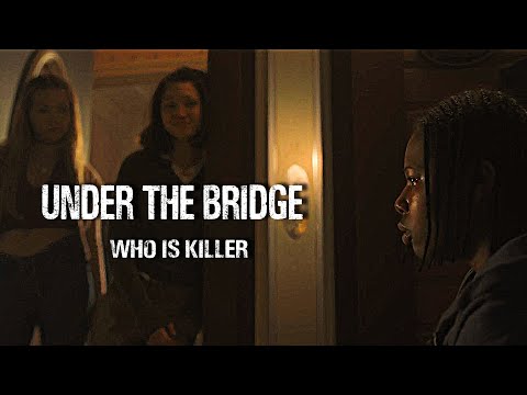 episode 5 Under The Bridge | who is killer?