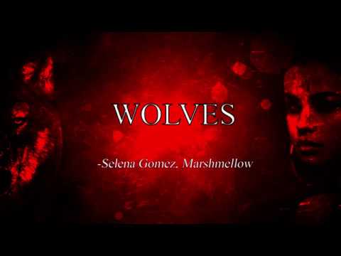 Selena Gomez, Marshmellow - Wolves (lyrics)