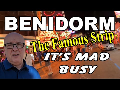 BENIDORM'S NOTORIOUS STRIP - Nightlife Clubs & Bars MAD BUSY