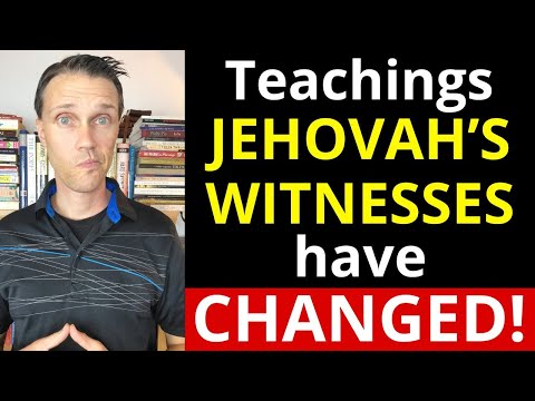 MAJOR Changes in Jehovah Witness teachings and beliefs