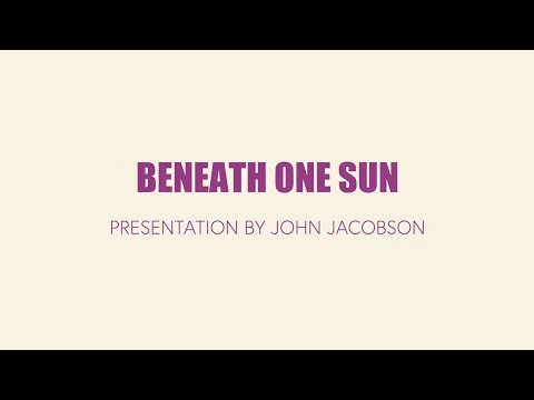 Beneath One Sun (John Jacobson, presenter)