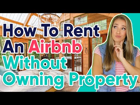 How to Rent an Airbnb Without Owning Property