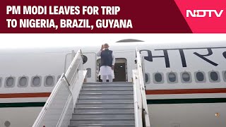 PM Modi To Brazil | PM Modi Leaves For Trip To Nigeria, Brazil, Guyana