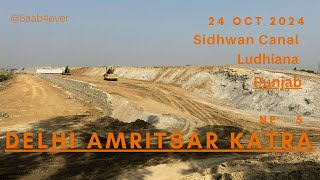 Delhi Amritsar Katra Expressway 🛣️ Sidhwan Canal Ludhiana 24 October Full Video