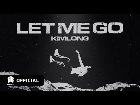 KIMLONG - LET ME GO (Official MV)