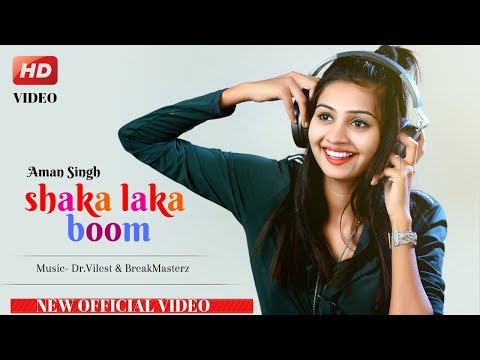 Shaka Laka Boom | Aman Singh | Dr.Vilest, BreakMasterZ | Hindi Romantic Song