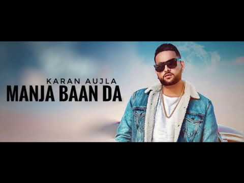 Karan Aujla (MANJA) Deep Jandu | Latest Punjabi Songs 2019