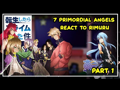 [ 7 Primordial Angels React To Rimuru Tempest ] | Gacha React | 1/?