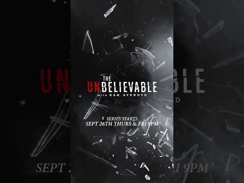 Watch 'The UnBelievable with Dan Aykroyd,' premieres 26 Sep, Thursdays & Fridays at 9 PM.