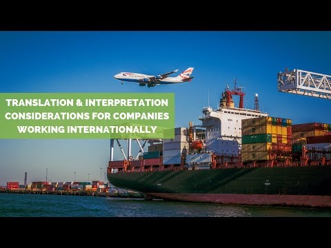 Translation and Interpretation Considerations for Companies Working Internationally