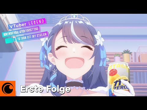 VTuber Legend: How I Went Viral after Forgetting to Turn Off My Stream - Folge 1 (OmU/German Sub)