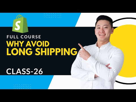 How to Avoid Long Shipping Times | Class 26 | Shopify Dropshipping Full Course