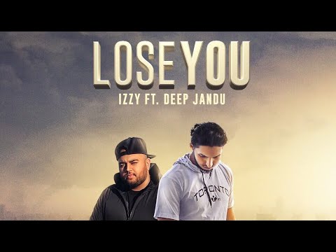 Lose you (Full Video) Izzy Feat. Deep Jandu | Rehaan Records  | Latest Punjabi Songs 2017