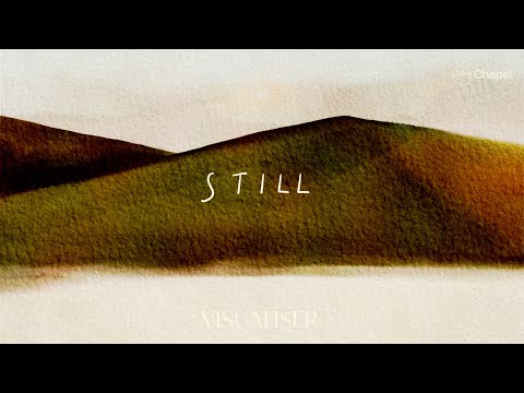 Still - Visualiser | Hillsong Chapel