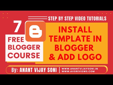 How to Install Template/Theme in Blogger & Add Logo in Blogger? Free Blogger Course | AvsReviews