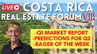 Costa Rica Real Estate Forum VIII | Q1 Market Report + Q2 Predictions