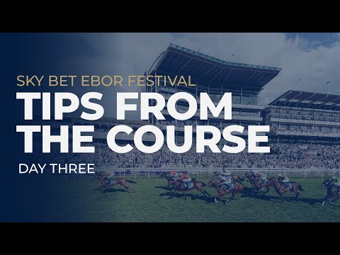 SkyBet Ebor Festival - Tips from the course - Friday at York