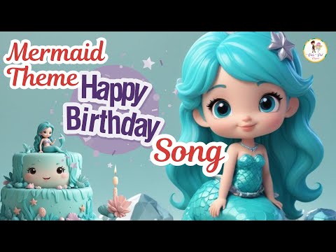 🎉 🧜‍♀️Celebrate Your Mermaid Theme Birthday with this Amazing Kids Song  🎉 Happy Birthday song