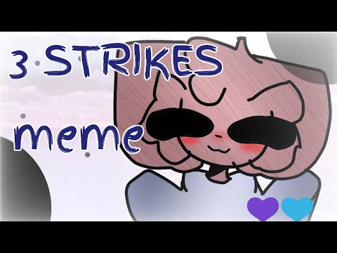 3 Strikes!! Meme animation💜💙