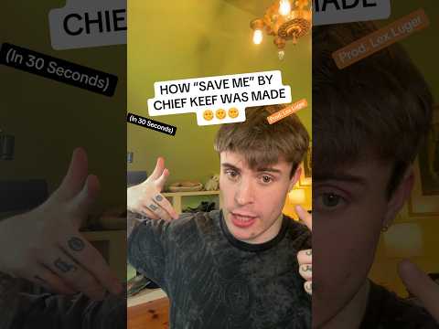 HOW “SAVE ME” BY CHIEF KEEF WAS MADE (IN 30 SECONDS)🌞🌞🌞