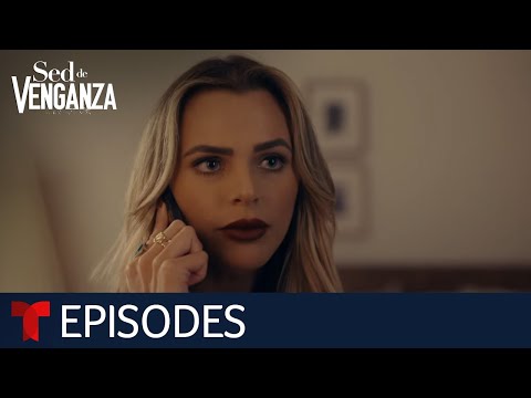 Sed de Venganza: Be careful | Episode 16 | Telemundo English