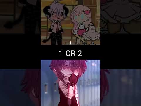 1or 2 #gacha#gachalife #gachaclub #gachalife2 #gachaedit #gachalol #gachalove #gachatrend #edit