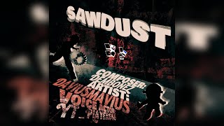 Sawdust (VIP) (SML Movie: Resurgence OST (canned)) (ft. @daviusmavius3453 @YT_PLAYER666 )