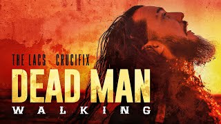 CRUCIFIX + THE LACS - "Dead Man Walking" (Official Video)