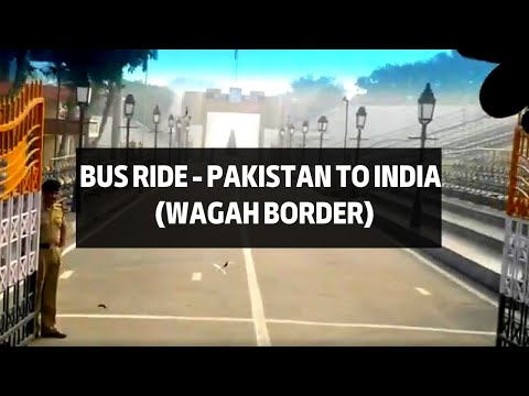 Returning to India from Pakistan via Wagah Border