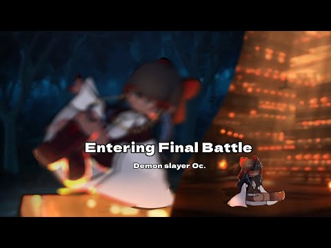 | Entering final battle. | Kny | Season 5 hashirs training arc | Oc. | song in desc. |